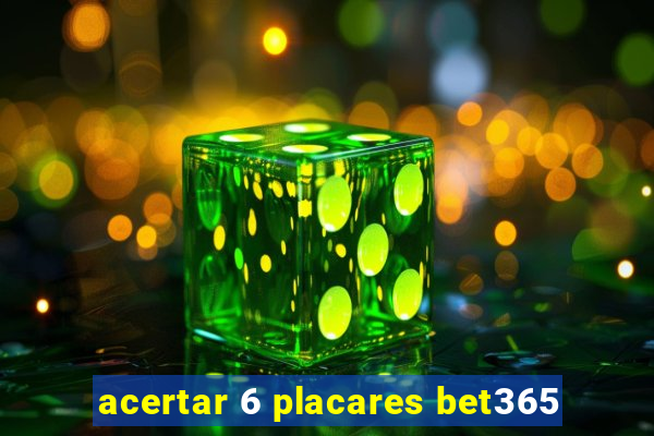 acertar 6 placares bet365