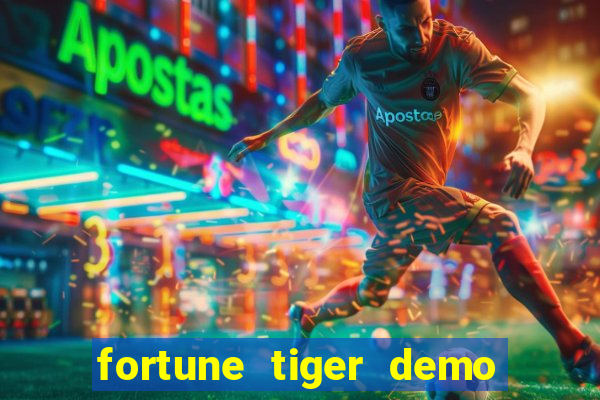 fortune tiger demo aposta de 500