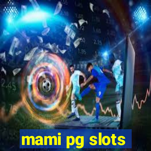 mami pg slots