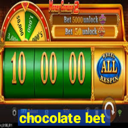 chocolate bet