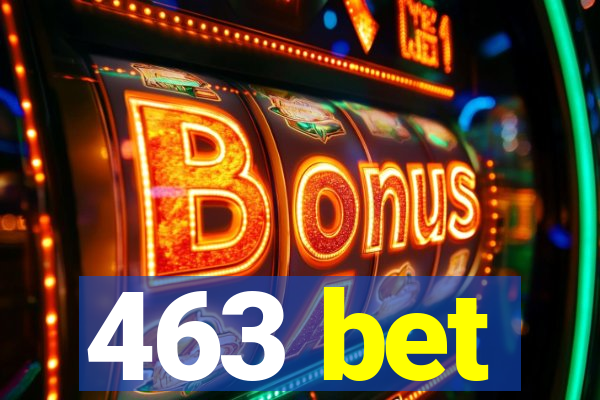 463 bet