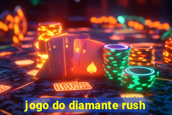 jogo do diamante rush