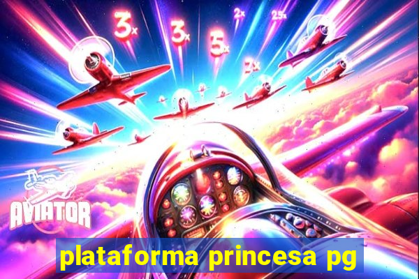 plataforma princesa pg