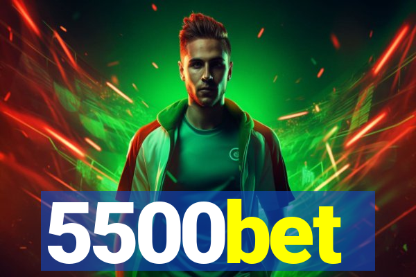 5500bet