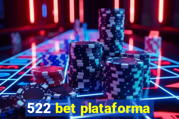 522 bet plataforma