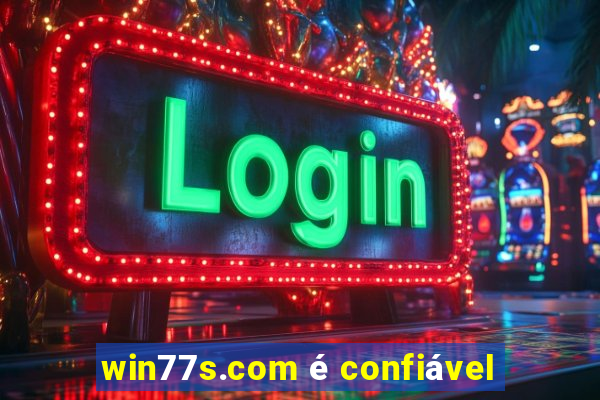 win77s.com é confiável