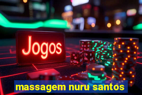 massagem nuru santos