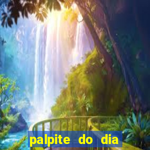 palpite do dia para hoje