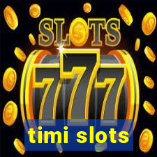 timi slots