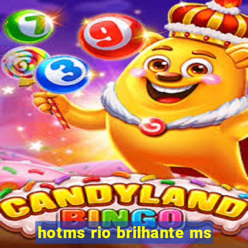 hotms rio brilhante ms