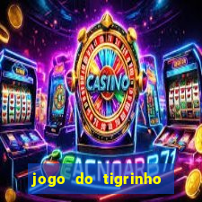 jogo do tigrinho bonus sem deposito