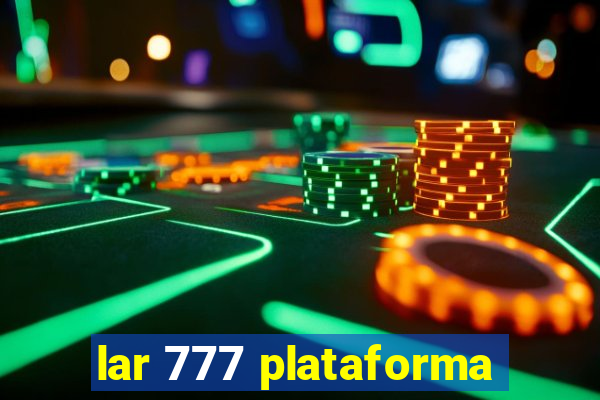 lar 777 plataforma