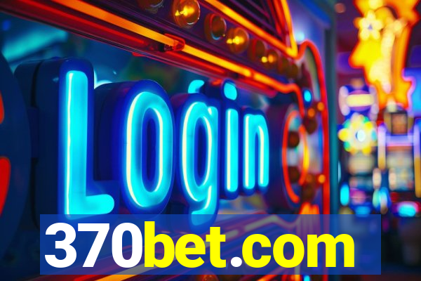 370bet.com