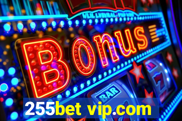 255bet vip.com