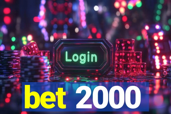 bet 2000