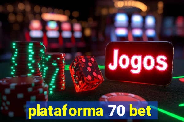 plataforma 70 bet