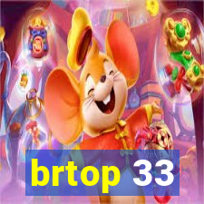 brtop 33