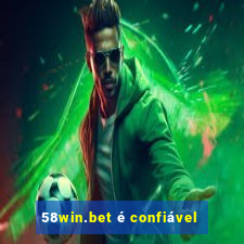 58win.bet é confiável