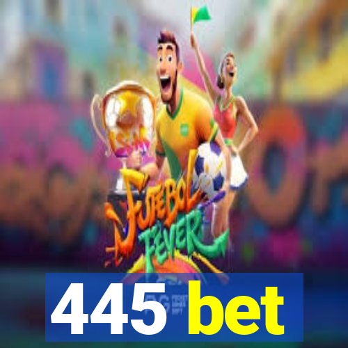 445 bet