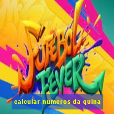 calcular numeros da quina