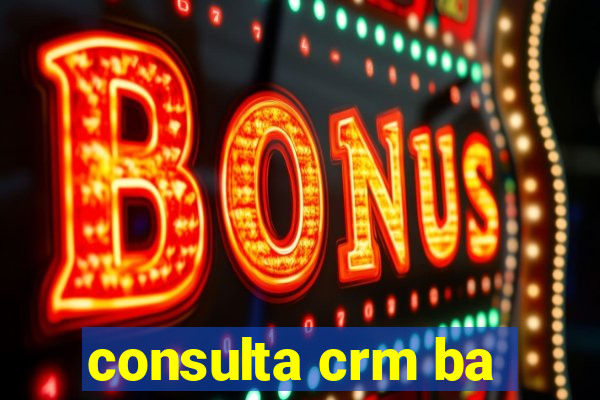 consulta crm ba