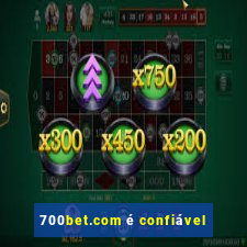 700bet.com é confiável