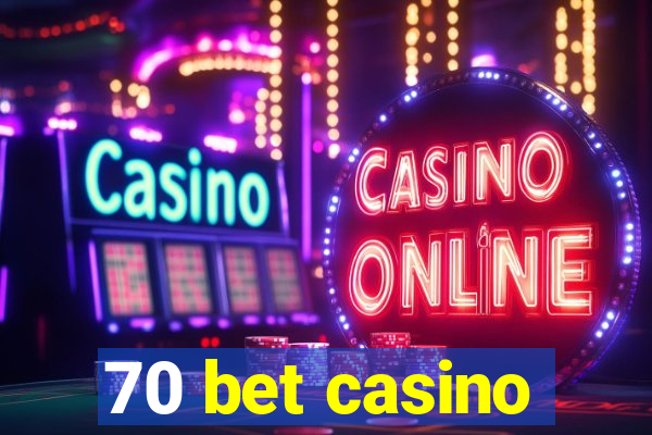 70 bet casino