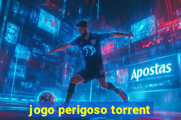 jogo perigoso torrent