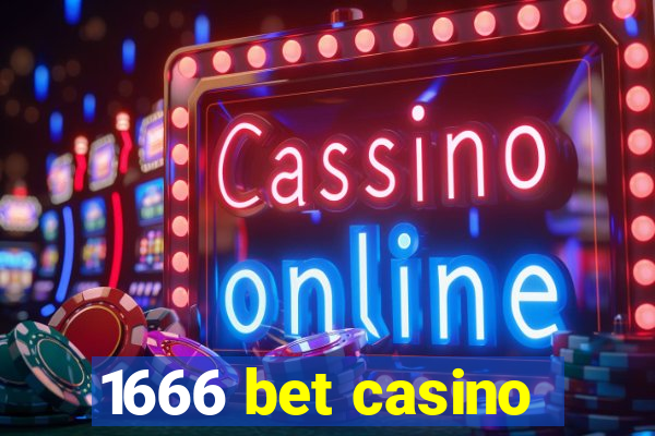 1666 bet casino