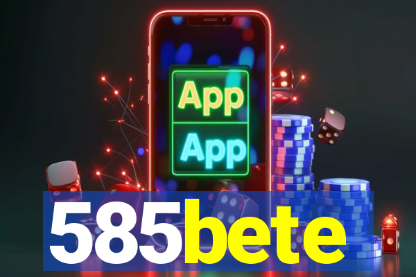 585bete