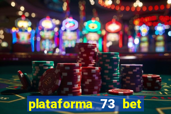 plataforma 73 bet é confiável