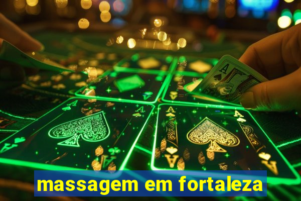 massagem em fortaleza