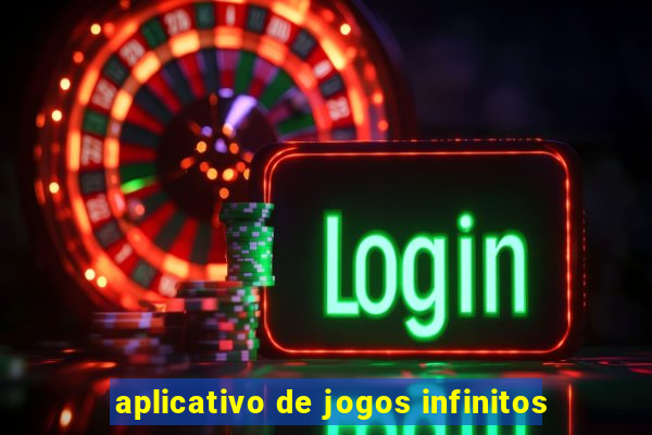 aplicativo de jogos infinitos