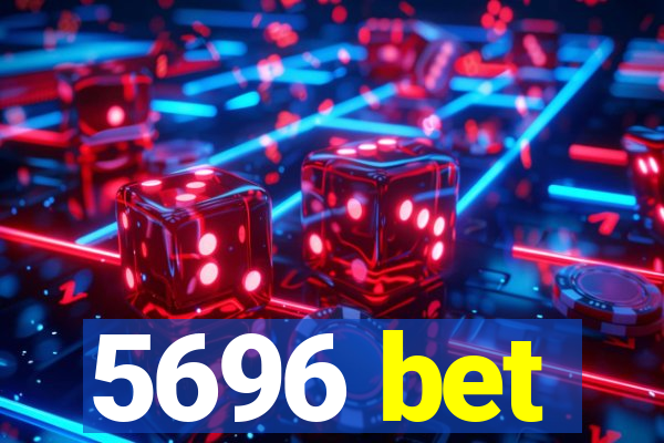 5696 bet