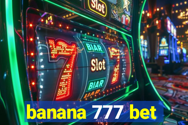 banana 777 bet