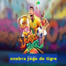 onebra jogo do tigre