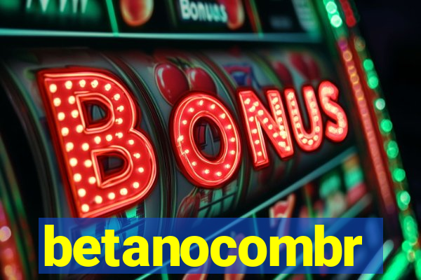 betanocombr