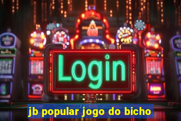 jb popular jogo do bicho