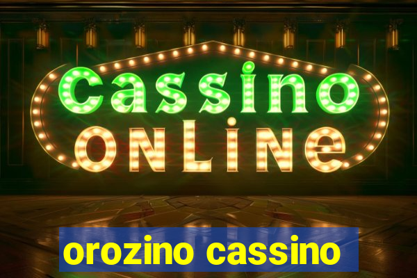 orozino cassino