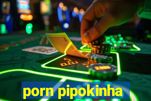 porn pipokinha