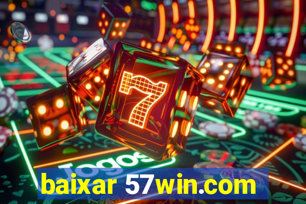 baixar 57win.com