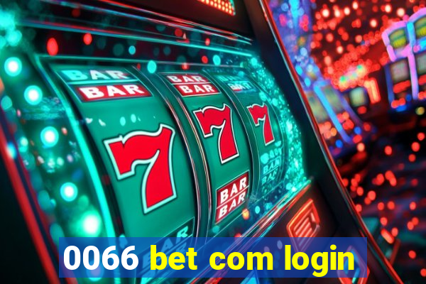 0066 bet com login