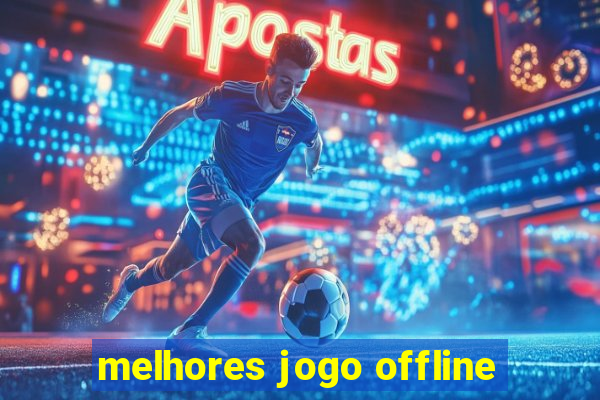 melhores jogo offline