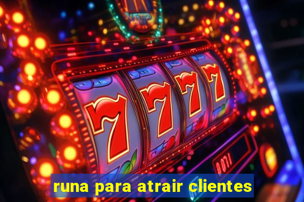 runa para atrair clientes