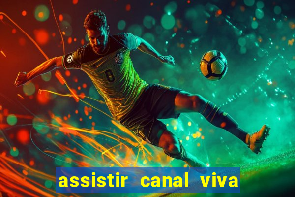 assistir canal viva online gratis