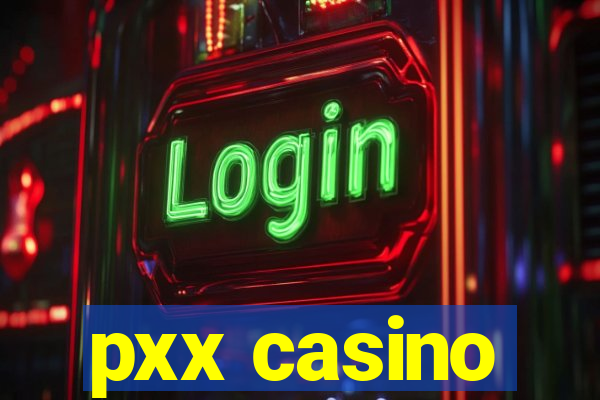 pxx casino