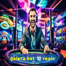 galera bet 10 reais