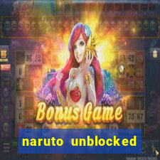 naruto unblocked games 76