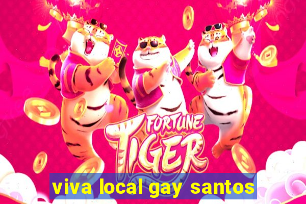 viva local gay santos