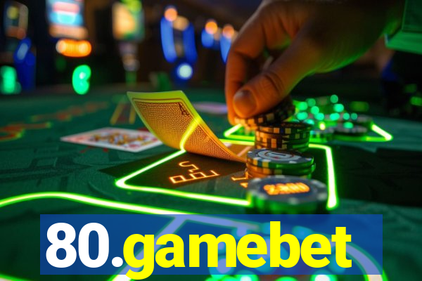 80.gamebet